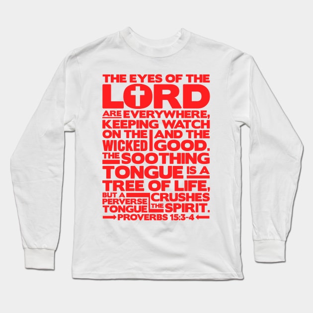 Proverbs 15:3-4 The Eyes Of The Lord Long Sleeve T-Shirt by Plushism